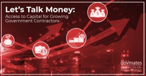 Let's Talk Money - Access to Capital for Growing Government Contractors
