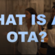 What is an OTA